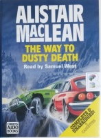 The Way to Dusty Death written by Alistair MacLean performed by Samuel West on Cassette (Unabridged)